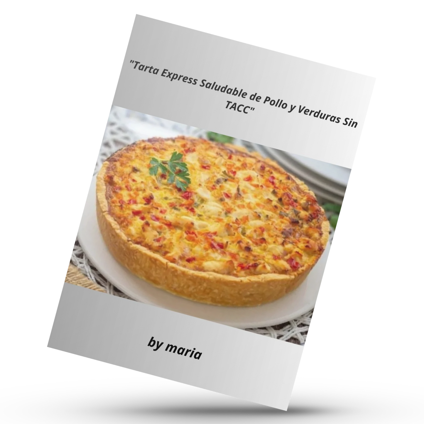 "Tarta Express Saludable de Pollo y Verduras Sin TACC"